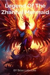 Book cover of Legend Of The Zhanhai Mermaid by Brian Lobotzke