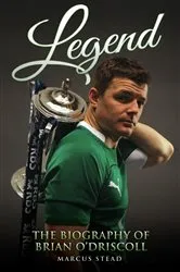 Book cover of Legend - The Biography of Brian O'Driscoll by Marcus Stead