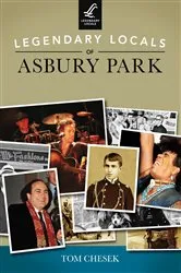 Book cover of Legendary Locals of Asbury Park by Tom Chesek