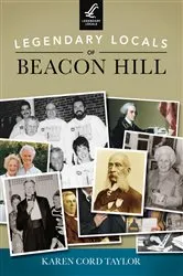 Book cover of Legendary Locals of Beacon Hill by Karen Cord Taylor