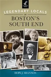 Book cover of Legendary Locals of Boston's South End by Hope J. Shannon