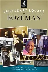 Book cover of Legendary Locals of Bozeman by Unknown