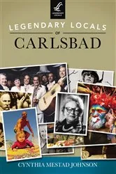 Book cover of Legendary Locals of Carlsbad by Cynthia Mestad Johnson
