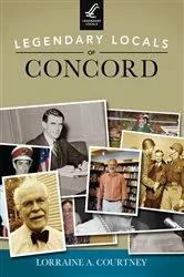 Book cover of Legendary Locals of Concord by Lorraine A. Courtney