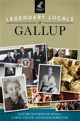 Book cover of Legendary Locals of Gallup by Elizabeth Hardin-Burrola