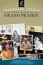 Book cover of Legendary Locals of Grand Prairie by Unknown