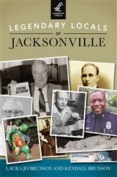 Book cover of Legendary Locals of Jacksonville by Laura Jo Brunson