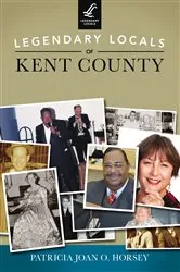 Book cover of Legendary Locals of Kent County by Unknown