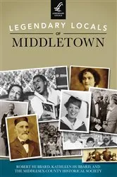 Book cover of Legendary Locals of Middletown by Robert Hubbard