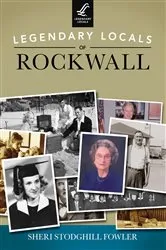 Book cover of Legendary Locals of Rockwall by Unknown