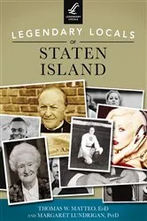 Book cover of Legendary Locals of Staten Island by Thomas W. Matteo EdD