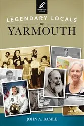 Book cover of Legendary Locals of Yarmouth by John A. Basile