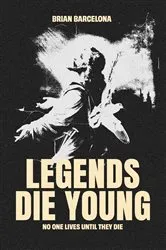 Book cover of Legends Die Young by Brian Barcelona