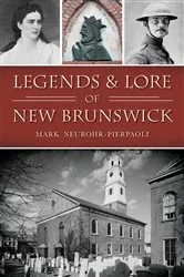 Book cover of Legends & Lore of New Brunswick by Mark Neurohr-Pierpaoli
