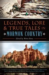 Book cover of Legends, Lore & True Tales in Mormon Country by Monte Bona