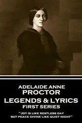 Book cover of Legends & Lyrics: First Series by Adelaide Anne Proctor
