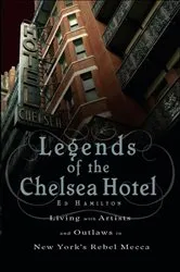 Book cover of Legends of the Chelsea Hotel by Ed Hamilton