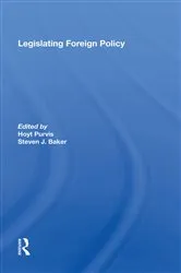 Book cover of Legislating Foreign Policy by Hoyt Purvis