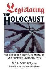 Book cover of Legislating The Holocaust by Karl Schleunes