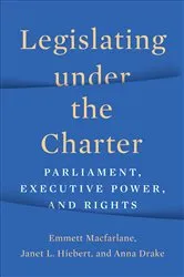 Book cover of Legislating under the Charter by Emmett Macfarlane