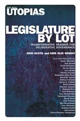 Book cover of Legislature by Lot by John Gastil