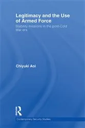 Book cover of Legitimacy and the Use of Armed Force by Chiyuki Aoi