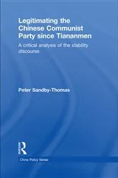 Book cover of Legitimating the Chinese Communist Party Since Tiananmen by Peter Sandby-Thomas