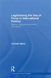 Book cover of Legitimising the Use of Force in International Politics by Corneliu Bjola