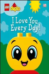 Book cover of LEGO DUPLO I Love You Every Day! by Tori Kosara