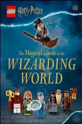 Book cover of LEGO Harry Potter The Magical Guide to the Wizarding World by DK