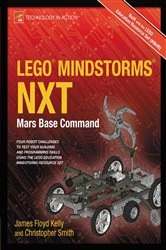 Book cover of LEGO MINDSTORMS NXT: Mars Base Command by James Floyd Kelly