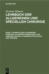 Book cover of Lehrbuch der allgemeinen Chirurgie. Allgemeine Operations- und Verband-Technik. Allgemeine Pathologie und Therapie (7th ed.) by Hermann Tillmanns