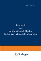 Book cover of Lehrbuch der Arithmetik und Algebra für höhere Lehranstalten bearbeitet by Ernst Meißel