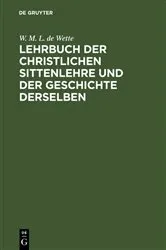Book cover of Lehrbuch der christlichen Sittenlehre und der Geschichte derselben by W. M. L. de Wette