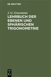 Book cover of Lehrbuch der ebenen und sphärischen Trigonometrie by J. G. Grassmann