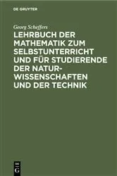 Book cover of Lehrbuch der Mathematik zum Selbstunterricht und für Studierende der Naturwissenschaften und der Technik (8th ed.) by Georg Scheffers