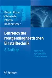 Book cover of Lehrbuch der röntgendiagnostischen Einstelltechnik (6th ed.) by Stefanie Becht