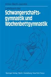Book cover of Lehrbuch der Schwangerschaftsgymnastik und Wochenbettgymnastik by A. Bach-Jacobs