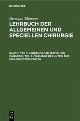Book cover of Lehrbuch der speciellen Chirurgie, Teil 2: Chirurgie des Unterleibs und der Extremitäten (8th ed.) by Hermann Tillmanns