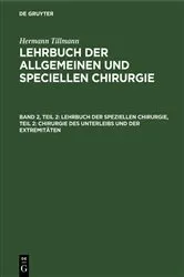 Book cover of Lehrbuch der speziellen Chirurgie, Teil 2: Chirurgie des Unterleibs und der Extremitäten (9th ed.) by Hermann Tillmanns