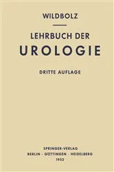 Book cover of Lehrbuch der Urologie und der Chirurgischen Krankheiten der Männlichen Geschlechtsorgane (3rd ed.) by Hans Wildbolz
