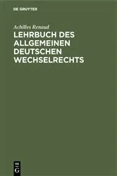 Book cover of Lehrbuch des allgemeinen deutschen Wechselrechts (3rd ed.) by Achilles Renaud