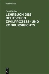Book cover of Lehrbuch des deutschen Zivilprozeß- und Konkursrechts by Otto Fischer