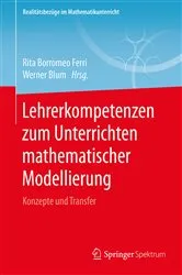 Book cover of Lehrerkompetenzen zum Unterrichten mathematischer Modellierung by Rita Borromeo Ferri