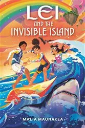 Book cover of Lei and the Invisible Island by Malia Maunakea