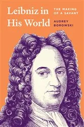 Book cover of Leibniz in His World by Audrey Borowski