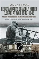 Book cover of Leibstandarte SS Adolf Hitler (LSSAH) at War, 1939–1945 by Ian Baxter