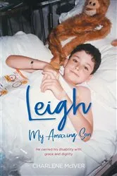 Book cover of Leigh, My Amazing Son by Charlene McIver