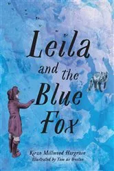 Book cover of Leila and the Blue Fox by Kiran Millwood Hargrave