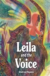 Book cover of Leila and the Voice by Shahrzad Maydani